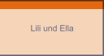 Lili und Ella